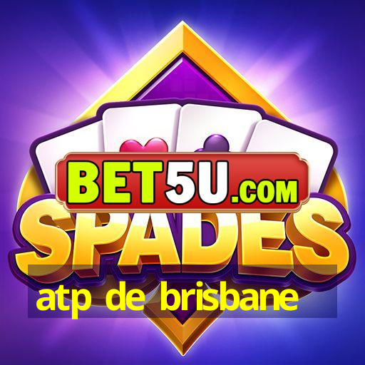 atp de brisbane